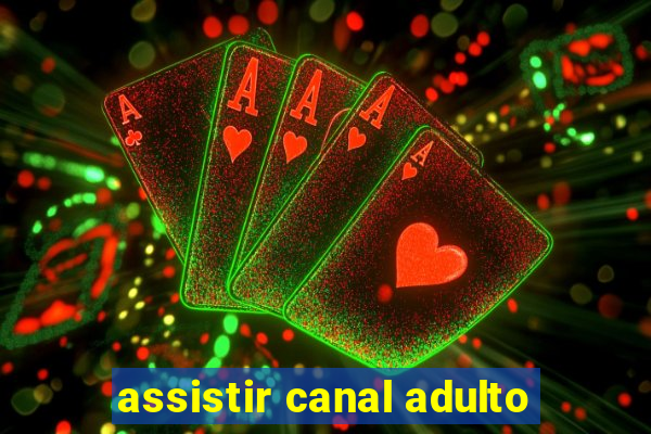 assistir canal adulto